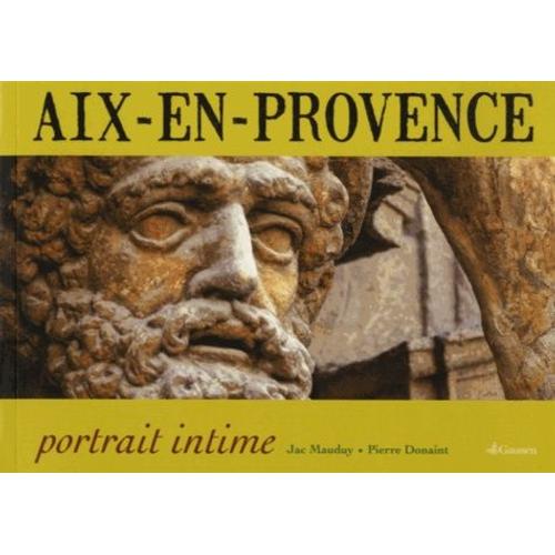 Aix-En-Provence, Portrait Intime