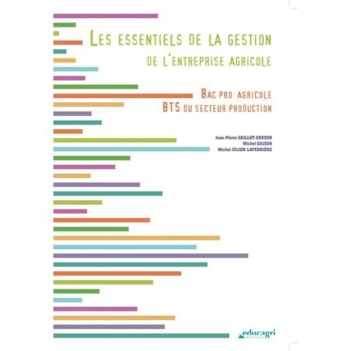 Les Essentiels De La Gestion De L'entreprise Agricole Bac Pro Agricole - Bts Du Secteur Production