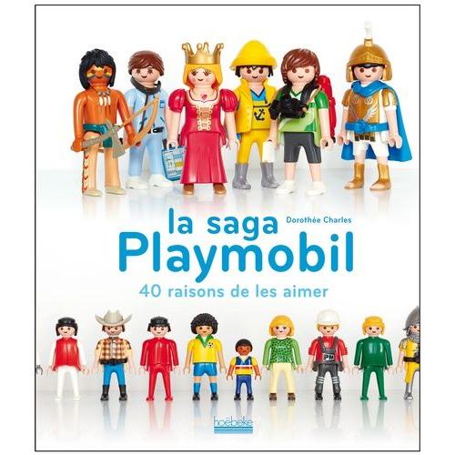 La Saga Playmobil - 40 Raisons De Les Aimer