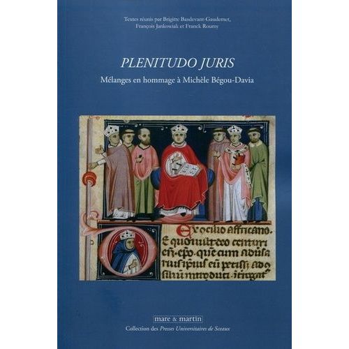 Plenitudo Juris - Mélanges En Hommage À Michèle Bégou-Davia