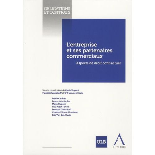 L'entreprise Et Ses Partenaires Commerciaux - Aspects De Droit Contractuel
