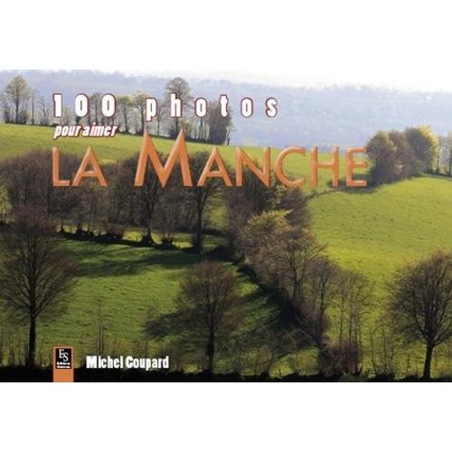 100 Photos Pour Aimer La Manche