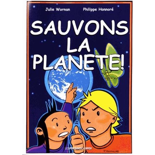 Sauvons La Planète ! - Une Bande Dessinée Pour Expliquer Aux Enfants Le Changement Climatique Et D'autres Défis Pour Notre Futur