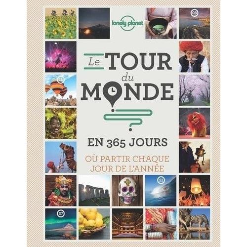 Le Tour Du Monde En 365 Jours - Où Partir Chaque Jour De L'année