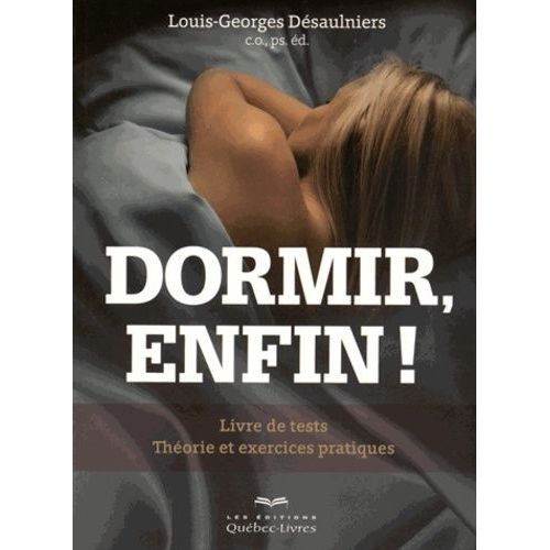 Dormir, Enfin - Livre De Tests - Théories Et Exercices Pratiques
