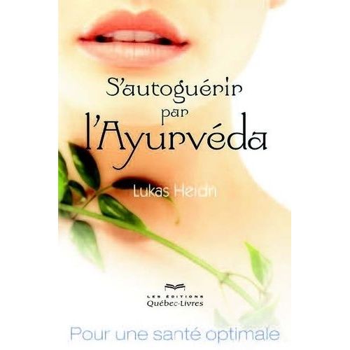 S'autoguérir Par L'ayurveda - Pour Une Santé Optimale