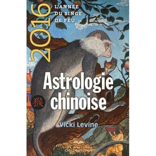 Astrologie Chinoise 2016 - L'année Du Singe De Feu