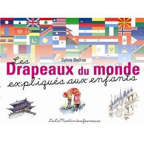 Les Drapeaux Du Monde Expliqués Aux Enfants