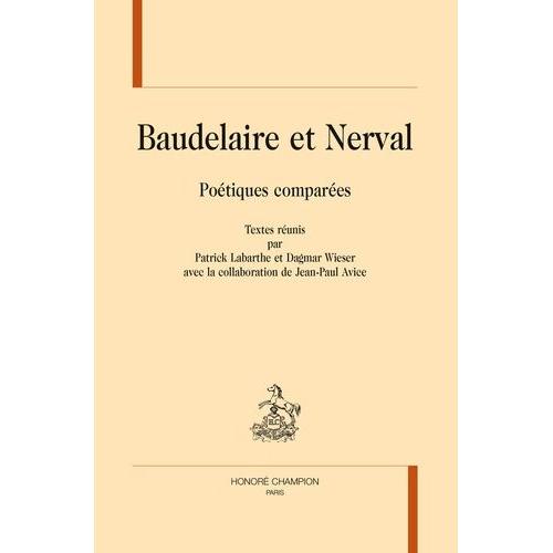 Baudelaire Et Nerval - Poétiques Comparées