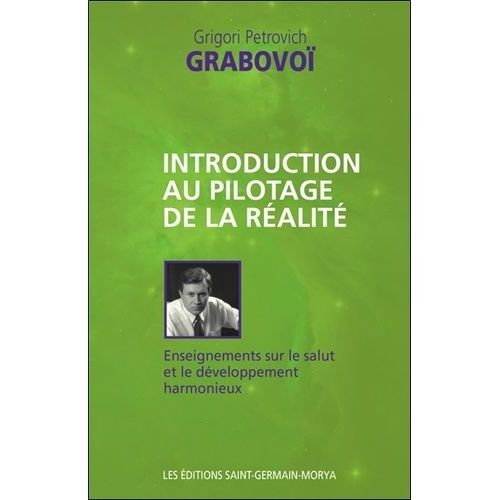 Introduction Au Pilotage De La Réalité - Enseignements Sur Le Salut Et Le Développement Harmonieux