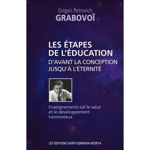 Les Étapes De L'éducation D'avant La Conception Jusqu'à L'eternité - Enseignements Sur Le Salut Et Le Développement Harmonieux
