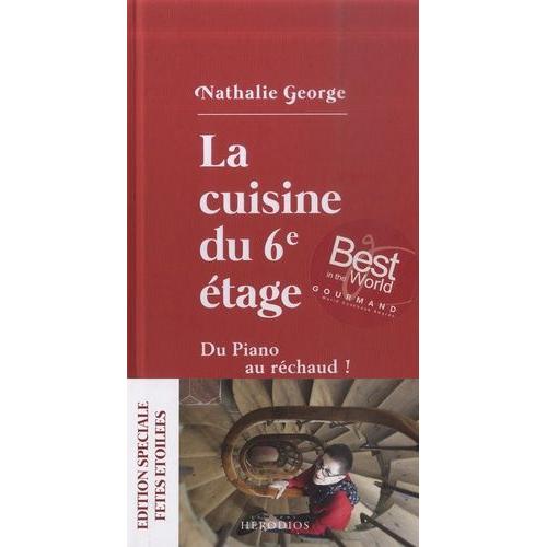 La Cuisine Du 6e Étage - Du Piano Au Réchaud ! Edition Spéciale Avec Un Carnet Offert