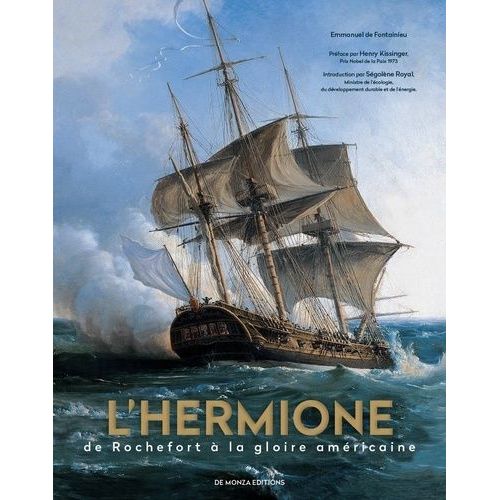 L'hermione - De Rochefort À La Gloire Américaine