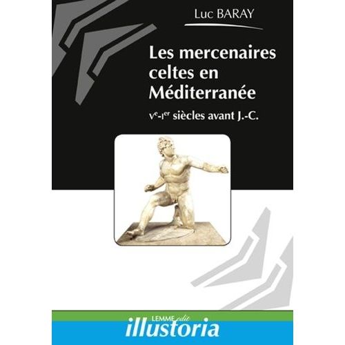 Les Mercenaires Celtes En Méditerranée - Ve-Ier Siècles Avant J-C
