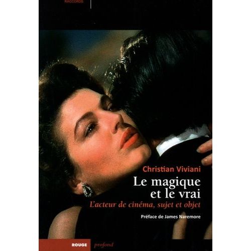 Le Magique Et Le Vrai - L'acteur De Cinéma, Sujet Et Objet