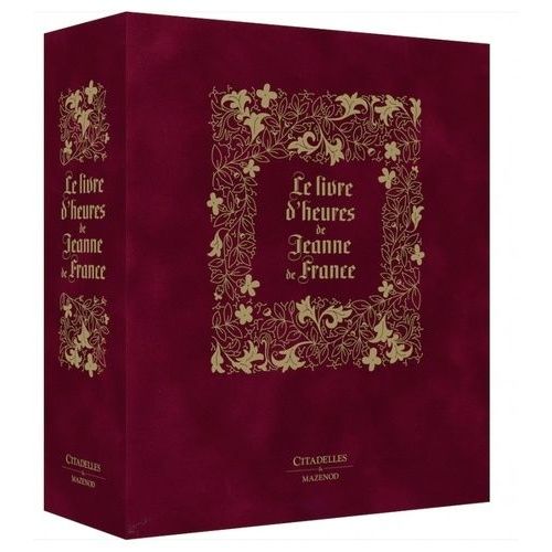 Livres D'heures De Jeanne De France - Manuscrit En Fac-Similé
