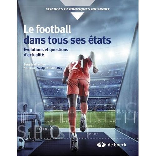 Le Football Dans Tous Ses États - Evolutions Et Questions D'actualité