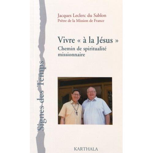 Vivre "À La Jésus - Un Chemin De Spiritualité Missionnaire