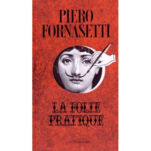 Piero Fornasetti - La Folie Pratique