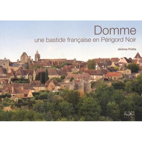 Domme, Une Bastide Française En Périgord Noir