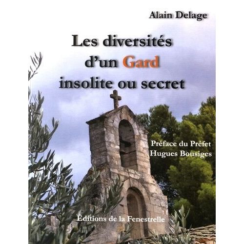 Les Diversités DUn Gard Insolite Et Secret