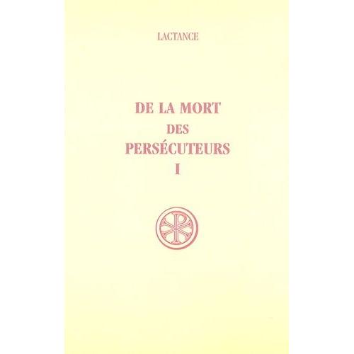 De La Mort Des Persécuteurs - Tome 1