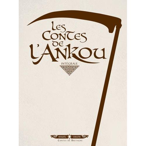 Les Contes De L'ankou Intégrale - Tomes 1 À 3 - Tome 1, Hantise - Tome 2, Qui Est Mon Père ? - Tome 3, Au Royaume Des Morts