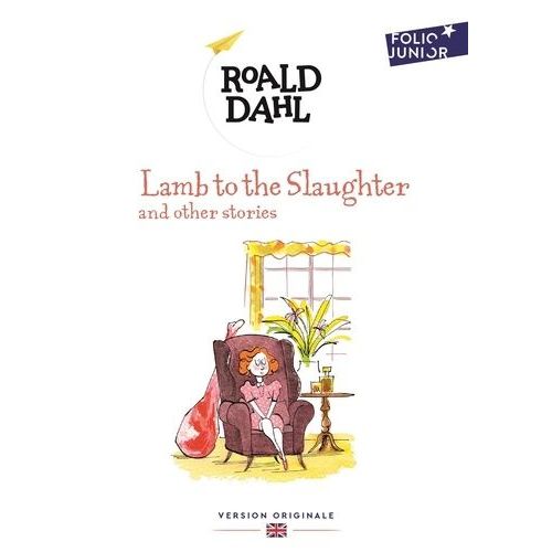 Lamb To The Slaughter And Other Stories