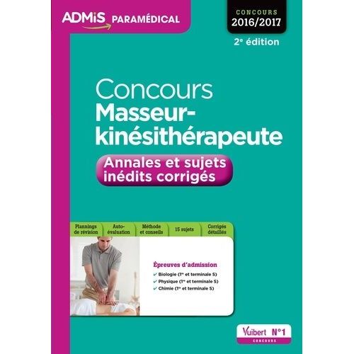 Concours Masseur-Kinésithérapeute - Annales Et Sujets Inédits Corrigées, Concours 2016-2017
