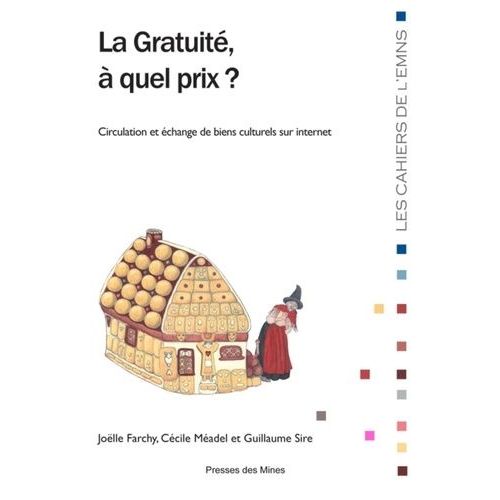 La Gratuité, À Quel Prix ? - Circulation Et Échange De Biens Culturels Sur Internet