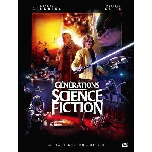 Générations Science-Fiction - De Flash Gordon À Matrix
