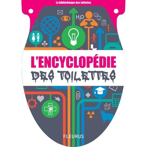 L'encyclopédie Des Toilettes