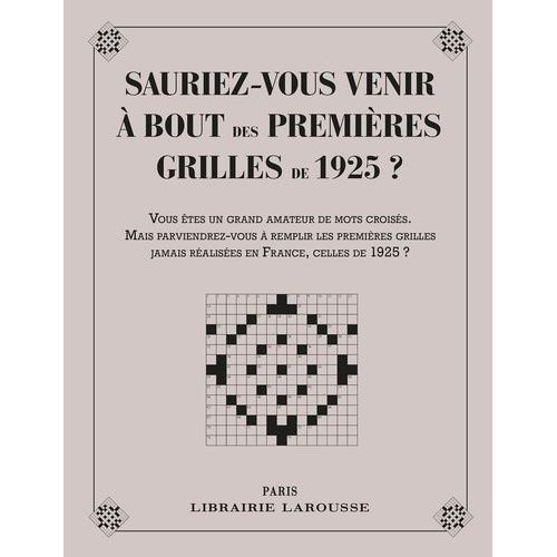 Sauriez-Vous Venir À Bout Des Premières Grilles De 1925 ?