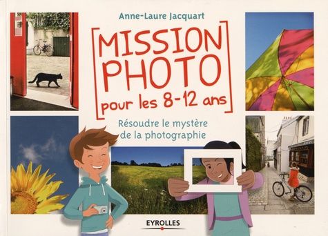 Mission Photo Pour Les 8-12 Ans - Résoudre Le Mystère De La Photographie