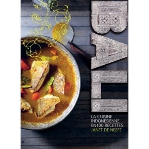 Bali - La Cuisine Indonésienne En 100 Recettes