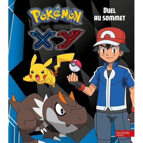 Pokémon : La Série Xy Tome 6 - Duel Au Sommet