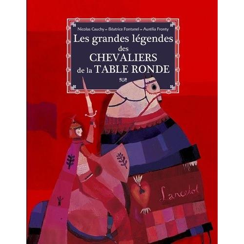 Les Grandes Légendes Des Chevaliers De La Table Ronde
