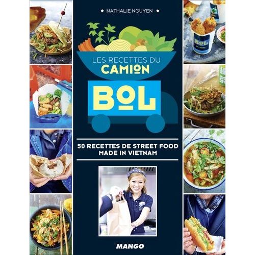 Les Recettes Du Camion Bol - 50 Recettes De Street Food Made In Vietnam