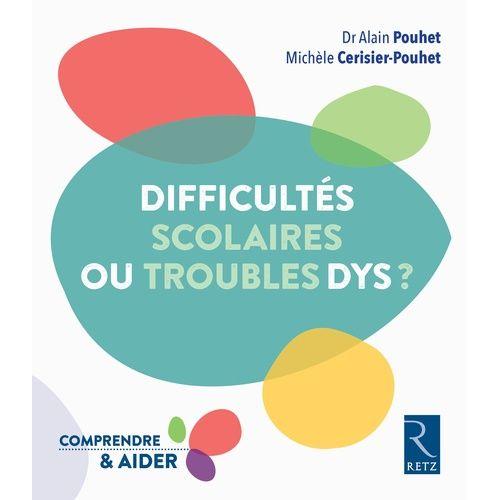 Difficultés Scolaires Ou Troubles Dys ?