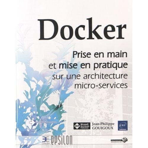 Docker - Prise En Main Et Mise En Pratique Sur Une Architecture Micro-Services