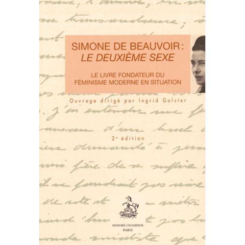 Simone De Beauvoir : Le Deuxième Sexe - Le Livre Fondateur Du Féminisme Moderne En Situation