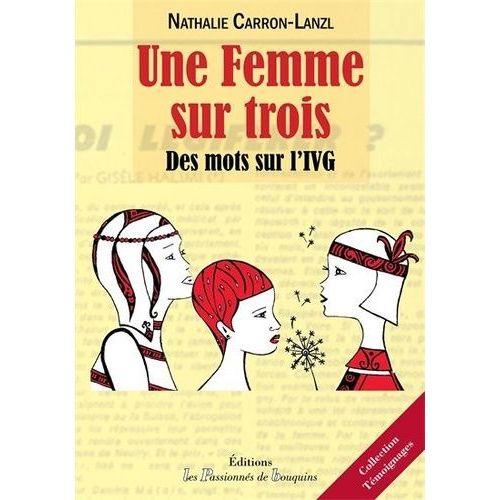 Une Femme Sur Trois - Des Mots Sur L'ivg