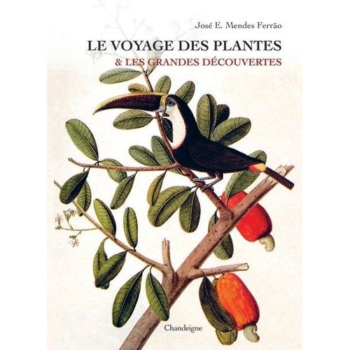 Le Voyage Des Plantes & Les Grandes Découvertes (Xve-Xviie Siècles)