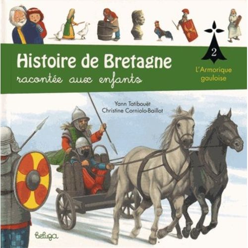 Histoire De Bretagne Racontée Aux Enfants - Tome 2, L'armorique Gauloise