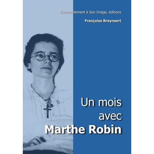 Un Mois Avec Marthe Robin