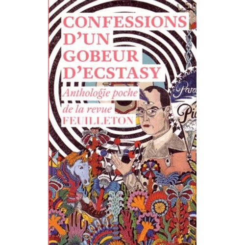 Confessions D'un Gobeur D'ecstasy - Anthologie Poche De La Revue Feuilleton