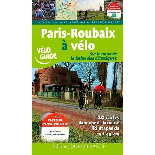 Paris-Roubaix À Vélo - Sur La Route De La Reine Des Classiques