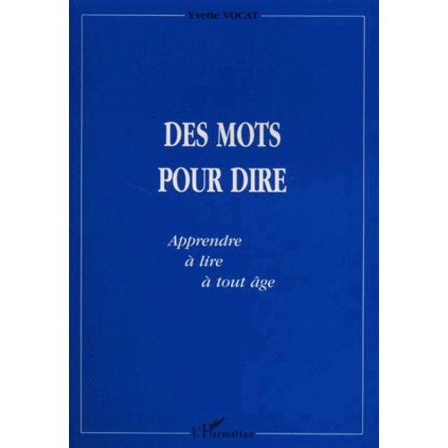 Des Mots Pour Dire - Apprendre À Lire À Tout Âge