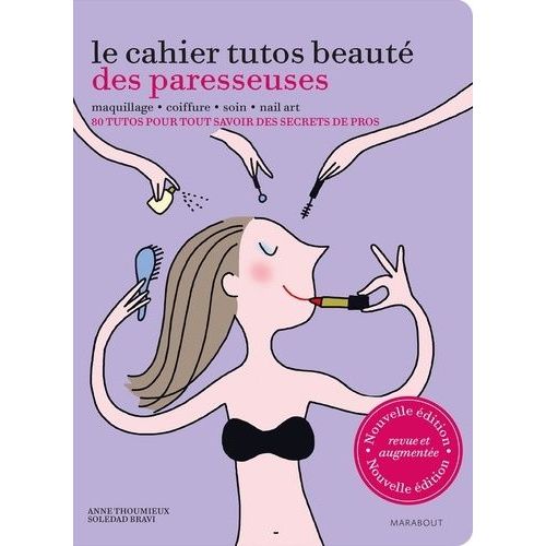 Le Cahier Tutos Beauté Des Paresseuses