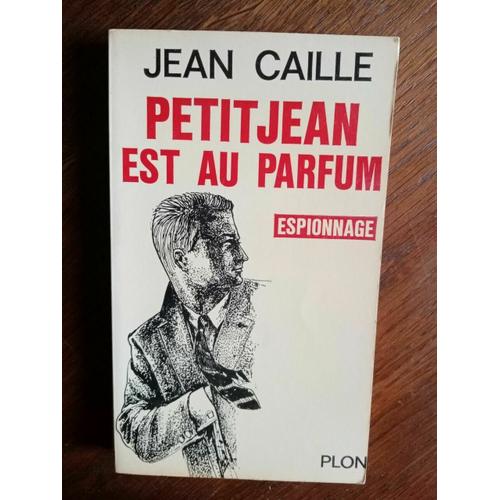 Jean Caille Petit Jean Est Au Parfum Fleuve Noir